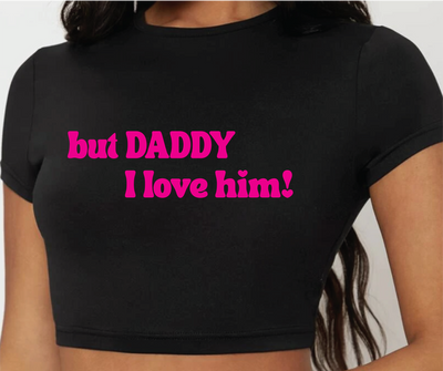 But Daddy I love Him super Crop Tee