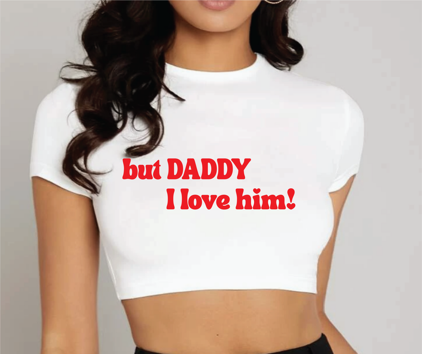 But Daddy I love Him super Crop Tee