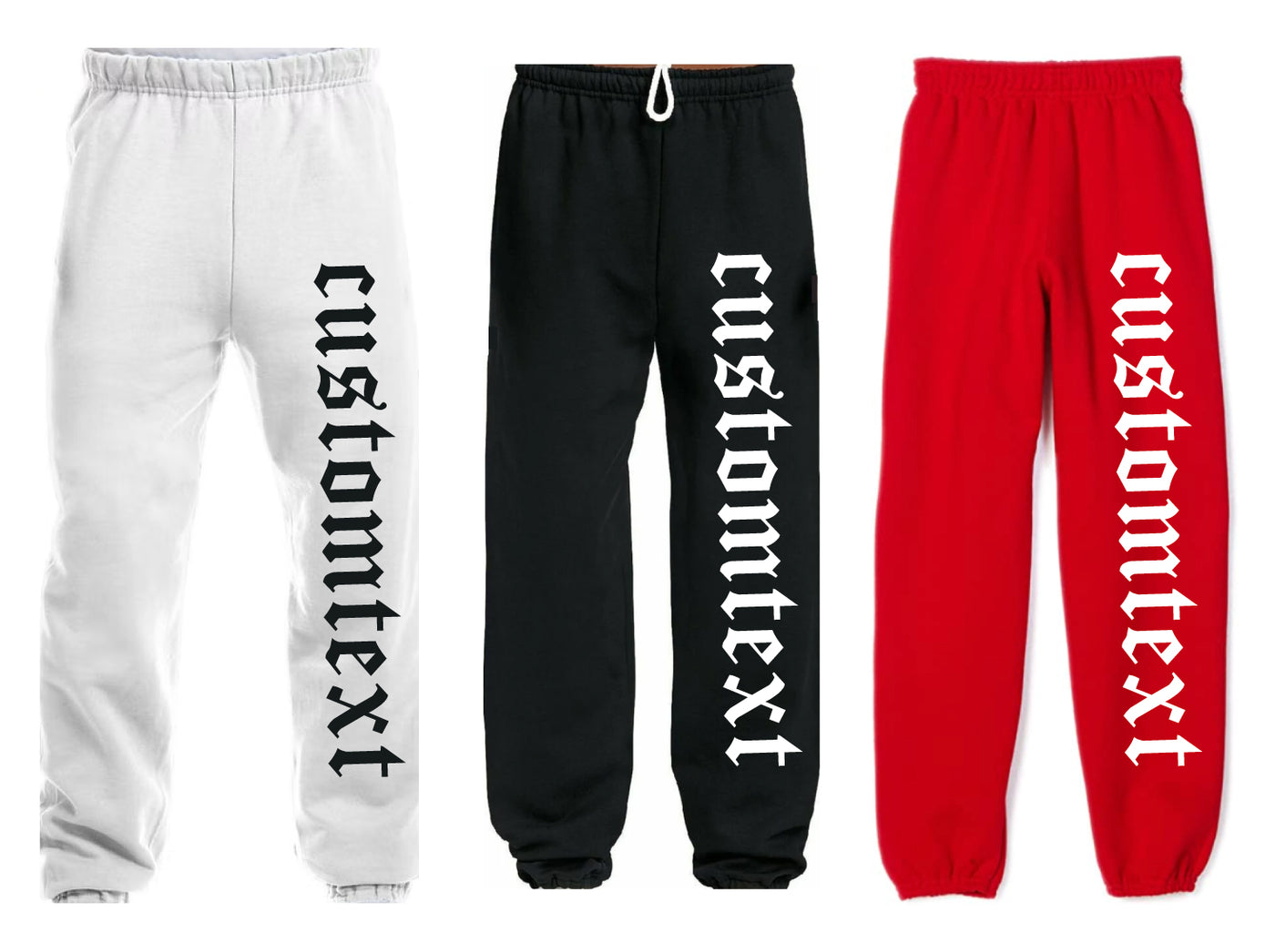 Customize your own Gothic Font Sweatpants