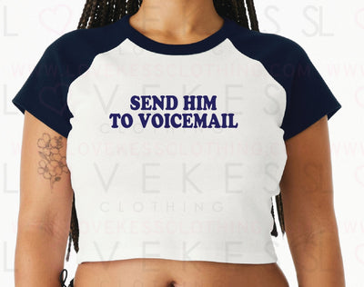 Send Him To Voicemail Baby Crop Tee