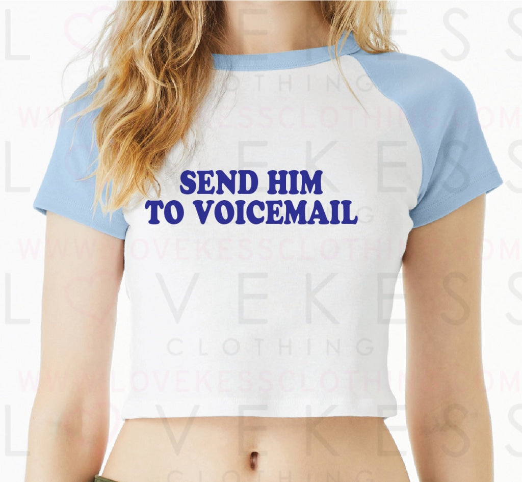 Send Him To Voicemail Baby Crop Tee