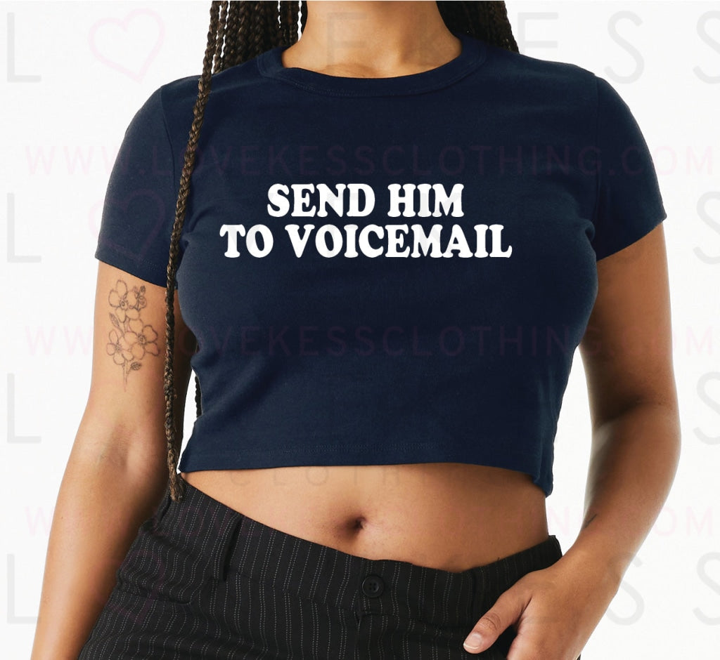 Send Him To Voicemail Baby Crop Tee