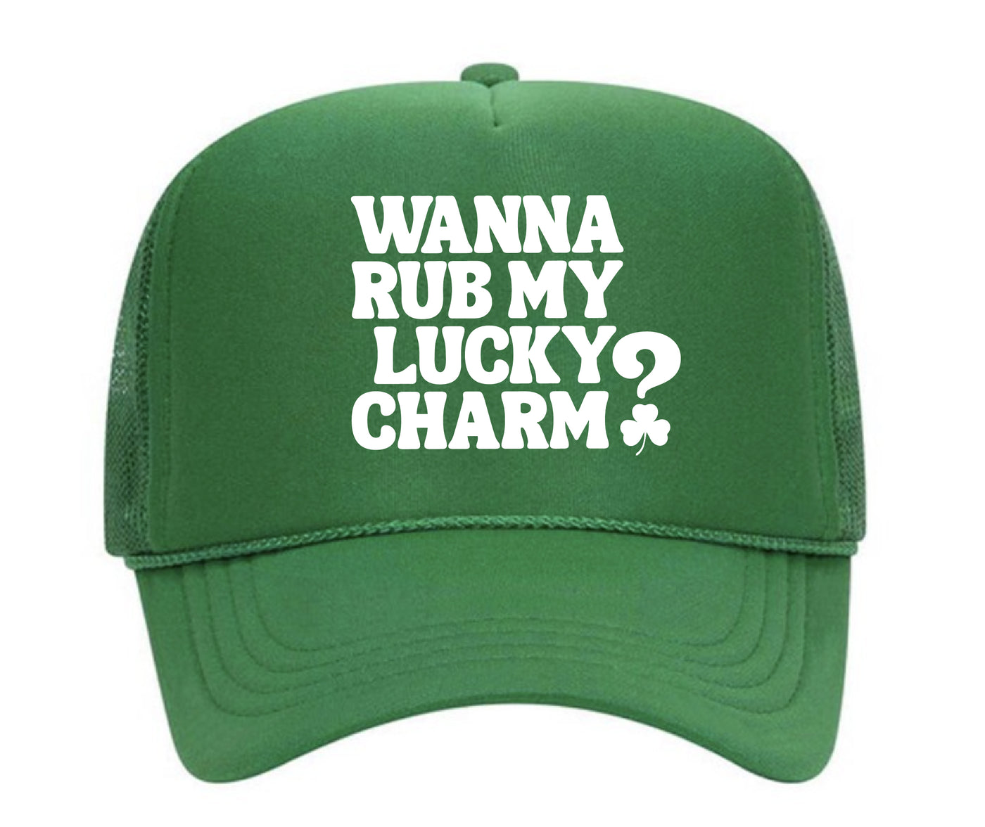 Wanna Rub My Lucky Charm Trucker Hat