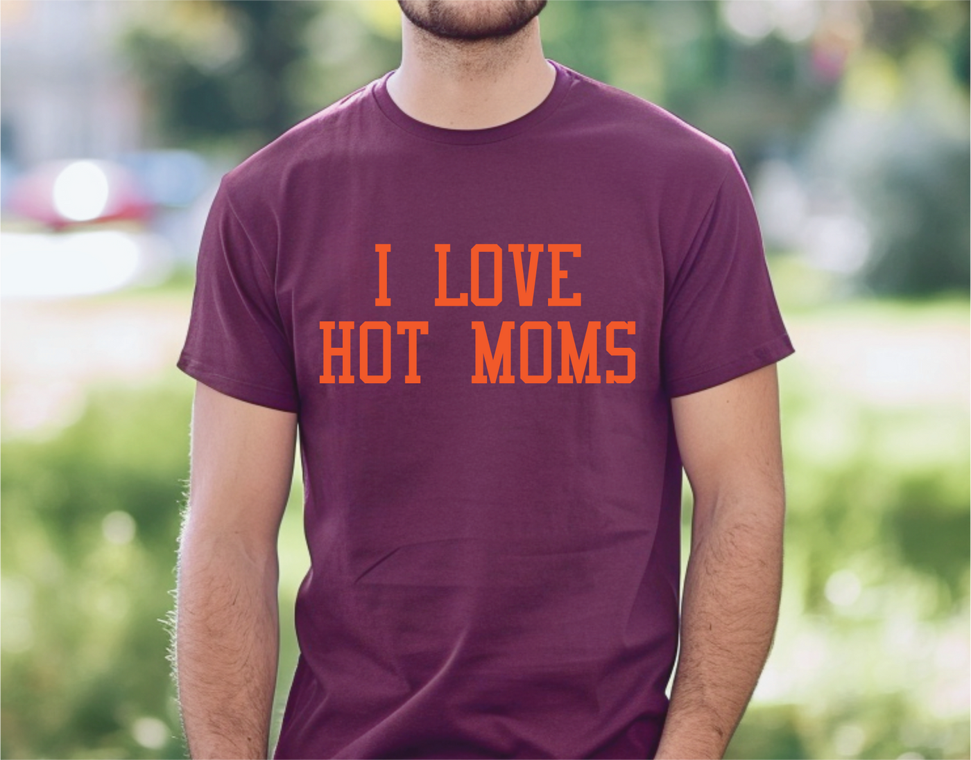 I LOVE HOT MOMS T-SHIRT