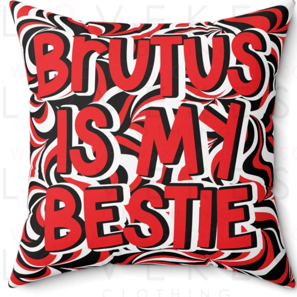 Brutus is my Bestie Bed Party Pillow Cover